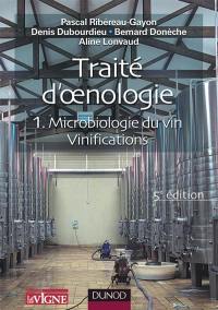 Traité d'oenologie. Vol. 1. Microbiologie du vin, vinifications