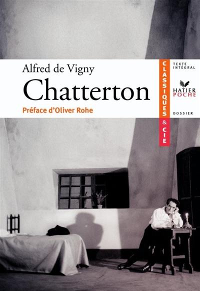 Chatterton, 1835 : texte intégral suivi d'un dossier critique pour la préparation du bac français