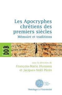Les apocryphes chrétiens des premiers siècles : mémoire et traditions