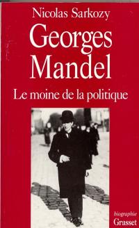 Georges Mandel : le moine de la politique : biographie