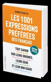 Les 1.001 expressions préférées des Français : tout savoir sur leurs origines, leurs sens et leur bon usage
