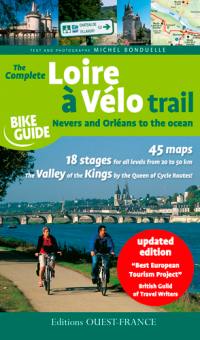 The complete Loire à vélo trail : from Nevers to the Atlantic