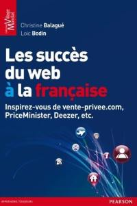 Les succès du web à la française : inspirez-vous de vente-privee.com, PriceMinister, Deezer, etc.