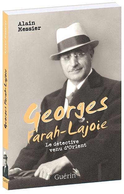 Georges Farah-Lajoie : detective venu d'Orient