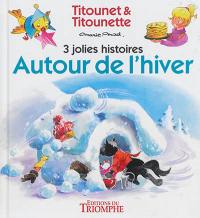 Titounet et Titounette. Vol. 2. Autour de l'hiver
