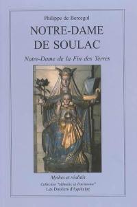 Notre-Dame de Soulac, Notre-Dame de la fin des terres : mythes et réalités à Soulac-sur-Mer