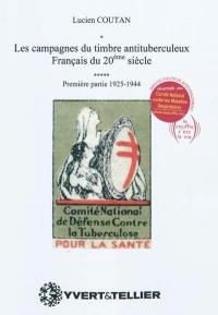 Les campagnes du timbre antituberculeux français du 20e siècle. Vol. 1. 1925-1944