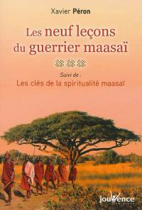 Les neuf leçons du guerrier maasaï. Les clés de la spiritualité maasaï