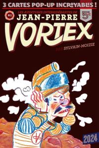 Les aventures intersidérantes de Jean-Pierre Vortex. Vol. 1
