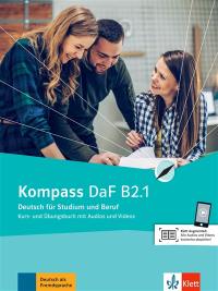 Kompass DaF B2.1 : Deutsch für Studium und Beruf : Kurs- und Ubungsbuch mit Audios und Videos