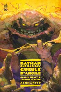 Batman : one bad day. Gueule d'Argile