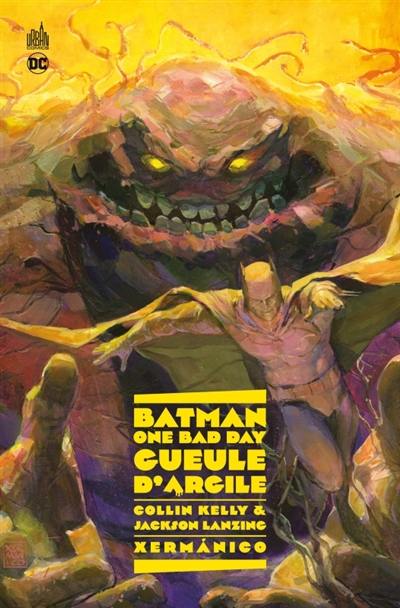 Batman : one bad day. Gueule d'Argile