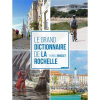 Le grand dictionnaire de La Rochelle