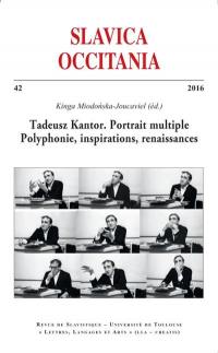 Slavica occitania, n° 42. Tadeusz Kantor : portrait multiple : polyphonie, inspirations, renaissances