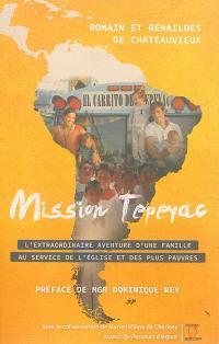 Mission Tepeyac : l'extraordinaire aventure d'une famille au service des plus pauvres
