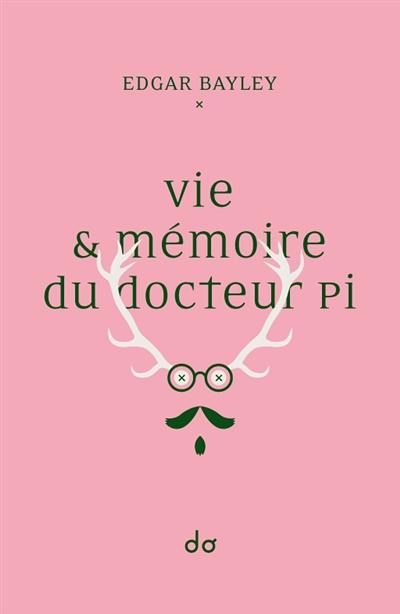 Vie & mémoire du docteur Pi