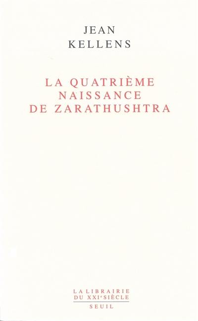 La quatrième naissance de Zarathushtra