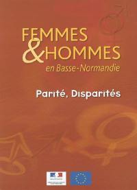 Femmes & hommes en Basse-Normandie : parité, disparités
