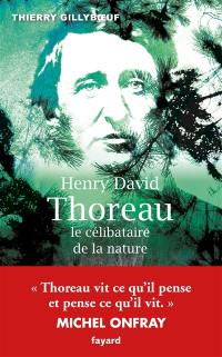 Henry David Thoreau : le célibataire de la nature