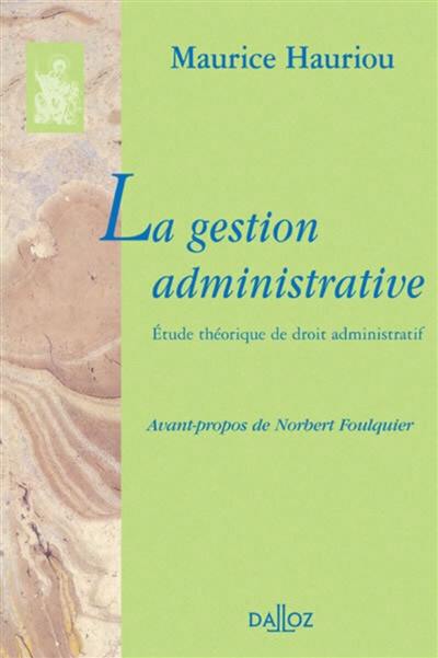 La gestion administrative : étude théorique de droit administratif