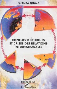 Conflits d'éthiques et crises des relations internationales