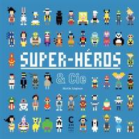 Super-héros & Cie