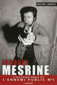 Jacques Mesrine : l'histoire vraie de l'ennemi public n°1