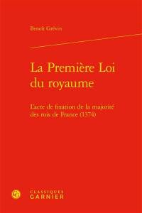 La première loi du royaume : l’acte de fixation de la majorité des rois de France (1374)