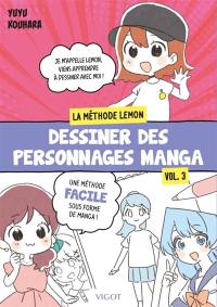La méthode Lemon. Vol. 3. Dessiner des personnages manga