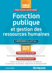 Fonction publique et gestion des ressources humaines : catégories B, A et A+ : édition 2017