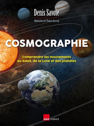 Cosmographie : comprendre les mouvements du Soleil, de la Lune et des planètes