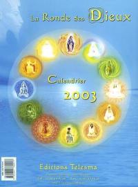 La ronde des dieux : calendrier 2003