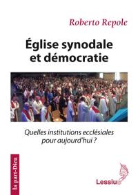 Eglise synodale et démocratie : quelles institutions ecclésiales pour aujourd'hui ?