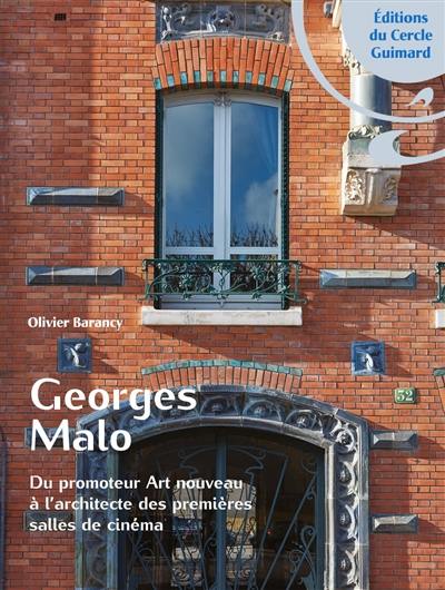 Georges Malo : du promoteur Art nouveau à l'architecte des premières salles de cinéma