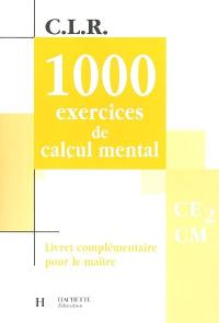 1.000 exercices de calcul mental, CE2-CM : livret complémentaire pour le maître