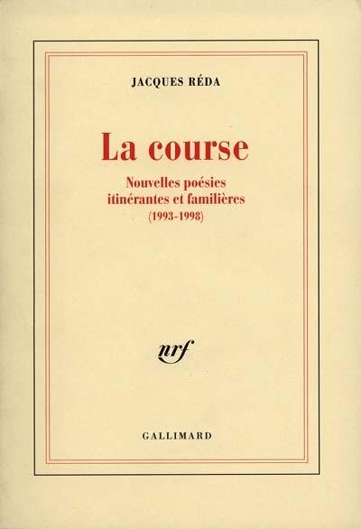 La course : nouvelles poésies itinérantes et familières, 1993-1998