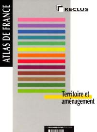 Atlas de France. Vol. 14. Territoire et aménagement