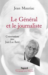 Le Général et le journaliste : conversations avec Jean-Luc Barré