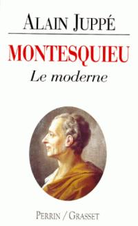 Montesquieu : le moderne
