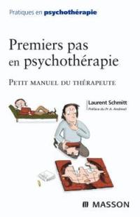 Premiers pas en psychothérapie : petit manuel du psychothérapeute