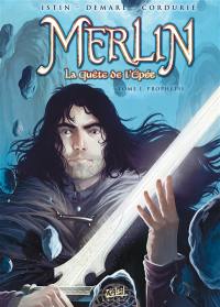 Merlin : la quête de l'épée. Vol. 1. Prophétie
