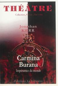 Carmina Burana : impératrice du monde