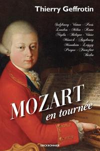 Mozart en tournée : Salzbourg, Vienne, Paris, Londres, Milan, Rome...