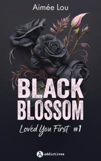 Black Blossom. Vol. 1. Loved you first