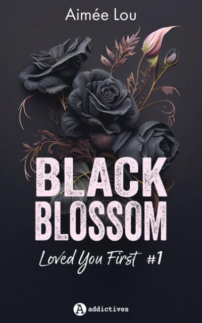 Black Blossom. Vol. 1. Loved you first