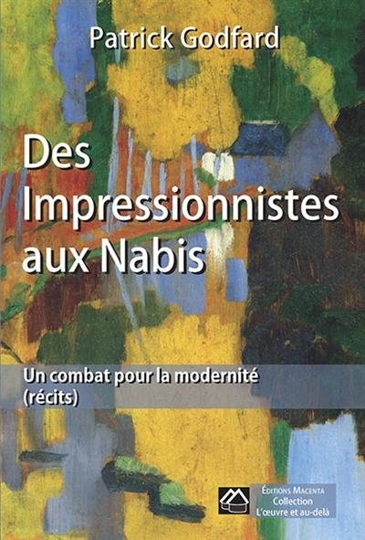 Des impressionnistes aux nabis : un combat pour la modernité : récits