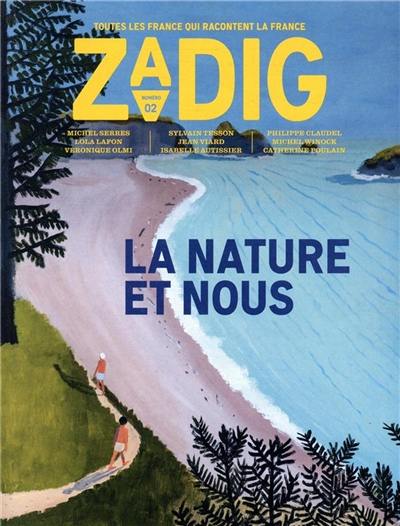 Zadig : toutes les France qui racontent la France, n° 2. La nature et nous
