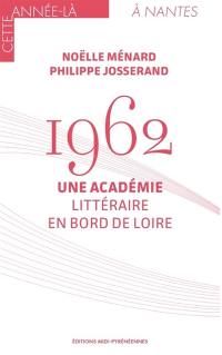 1962 : une académie littéraire en bord de Loire