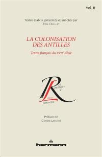 La colonisation des Antilles : textes français du XVIIe siècle. Vol. 2
