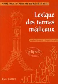 Lexique des termes médicaux : anglais-français, français-anglais : guide lexical à l'usage des sciences de la santé